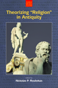  Theorizing Religion in Antiquity