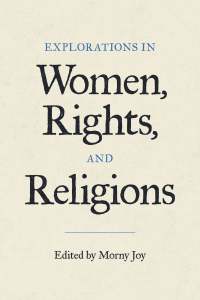  Explorations in Women, Rights, and Religions
