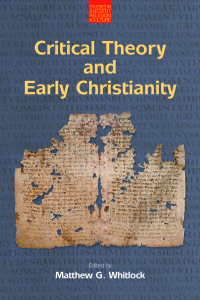  Critical Theory and Early Christianity