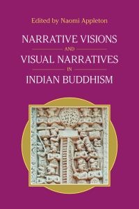 Narrative Visions and Visual Narratives in Indian Buddhism