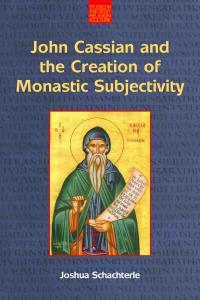  John Cassian and the Creation of Monastic Subjectivity