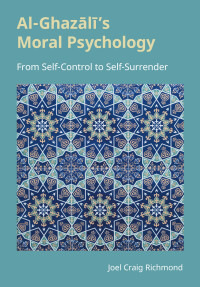 Al-Ghazālī’s Moral Psychology
