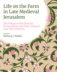 Life on the Farm in Late Medieval Jerusalem
