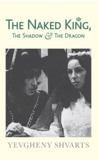The Naked King, the Shadow and the Dragon